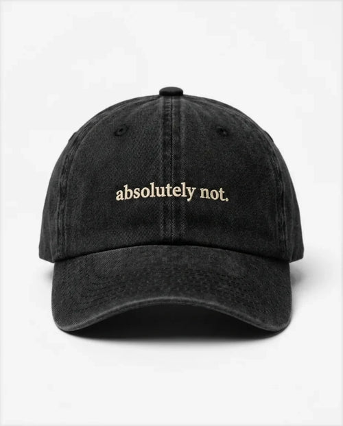 Absolutely not dad hat in Black, front view: embroidered 'absolutely not.' lettering, washed cotton